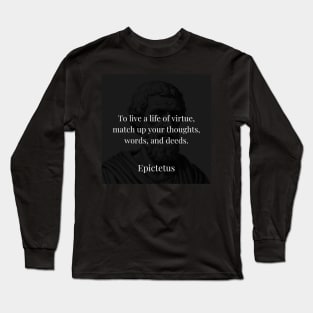 Epictetus's Wisdom: Aligning Thoughts, Words, and Deeds in Virtue Long Sleeve T-Shirt